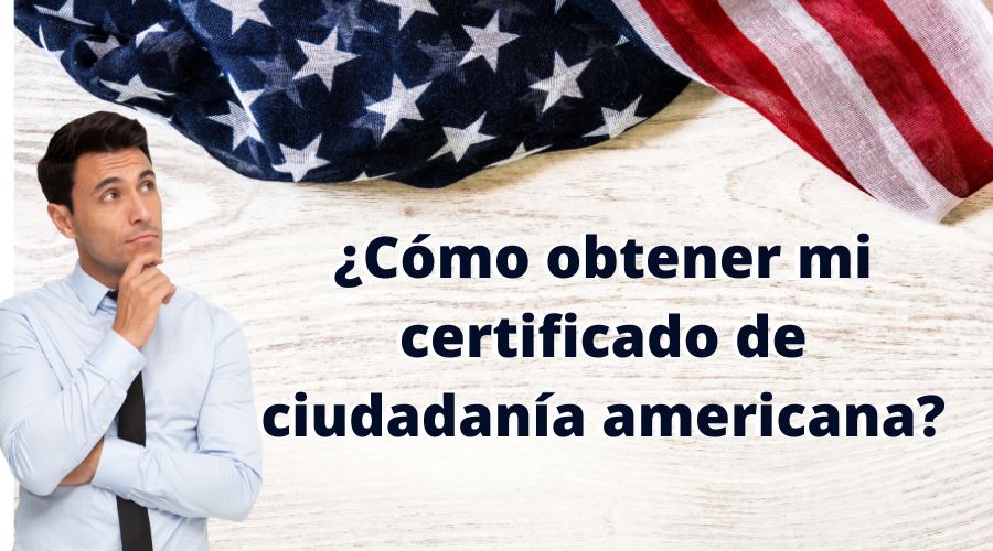 Solicitar Mi Certificado De Ciudadanía Americana【 Requisitos